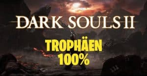 dark souls 2 trophaeen