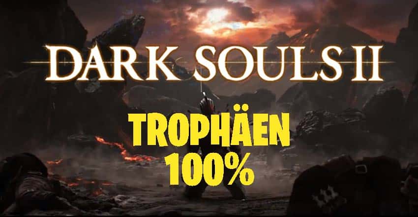 Dark Souls 2: Trophäen Trophies Leitfaden für Platin 1 dark souls 2 Trophäen