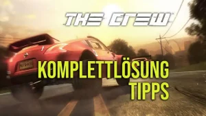 The Crew Komplettlösung und Tipps