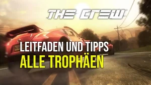 The Crew Trophäen Leitfaden
