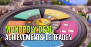 Monopoly Deal Erfolge und Achievements Leitfaden