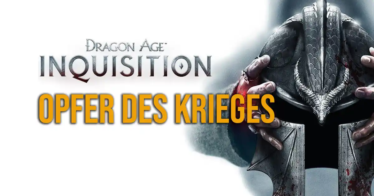 Dragon Age Inquisition: Opfer des Krieges 1 Opfer des Krieges in Dragon Age