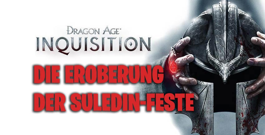 Die Eroberung der Suledin-Feste - Dragon Age Inquisition 1 Die Eroberung der Suledin-Feste