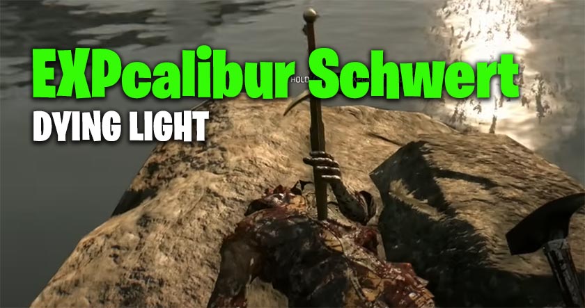 Dying Light - Fundort des Geheimen EXPcalibur Schwert 1 EXPcalibur Schwert Guide