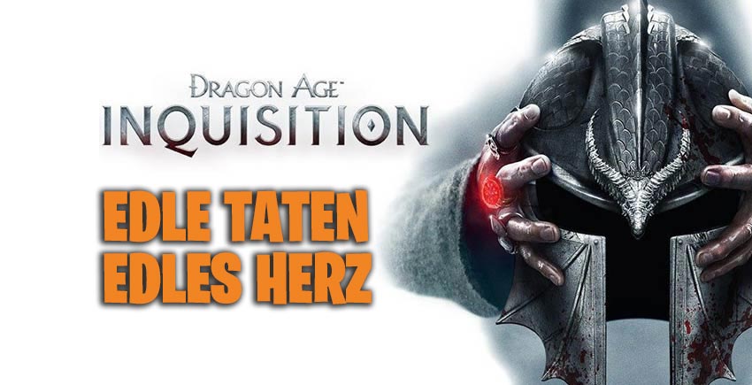 Edle Taten und ein edles Herz