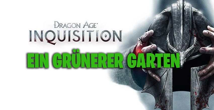 Dragon Age Inquisition - Ein grünerer Garten 1 Ein grünerer Garten Dragon Age