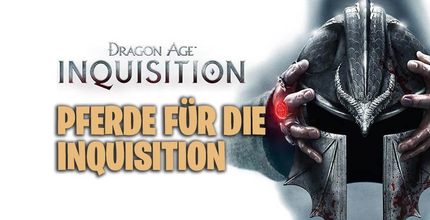 Dragon Age Inquisition Pferde Für Die Inquisition www.wooco.de