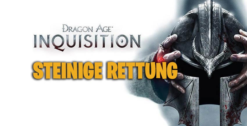 Steinige Rettung - Dragon Age Inquisition 1 Steinige Rettung - Dragon Age Inquisition