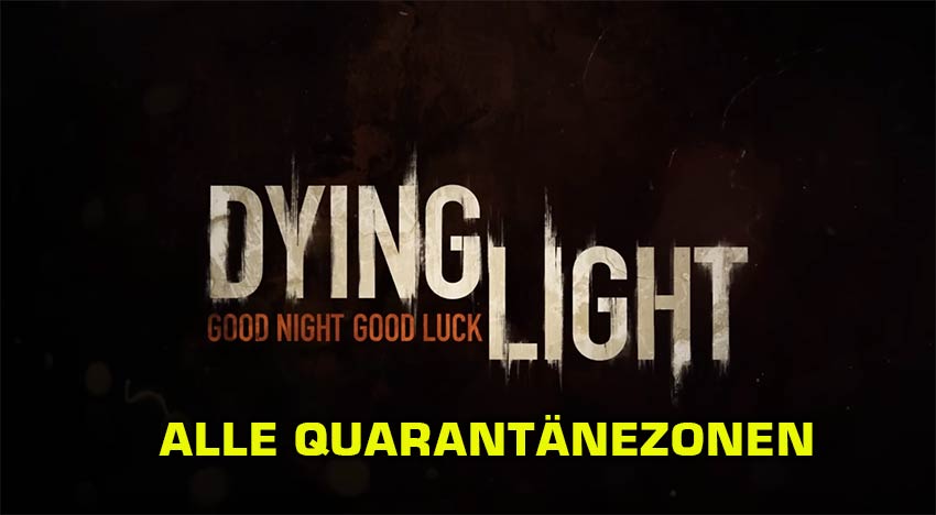Dying Light Qurantänezonen