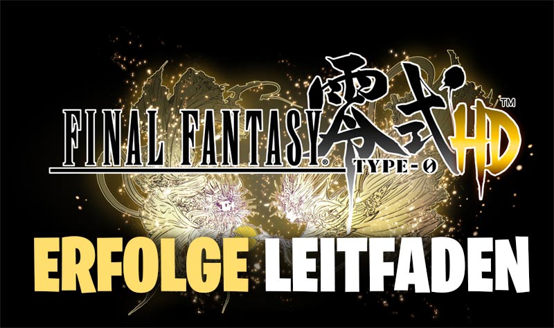 Final Fantasy Type-0 Erfolge Leitfaden