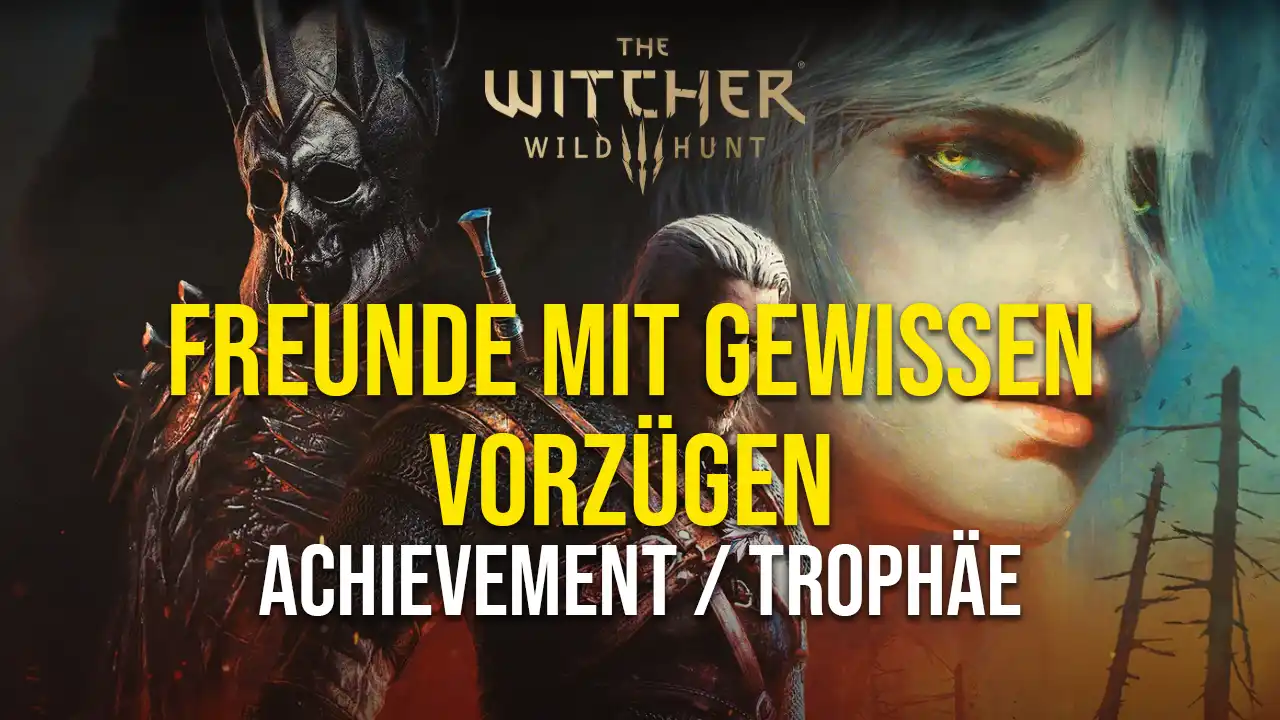 The Witcher 3 - Freunde mit gewissen Vorzügen