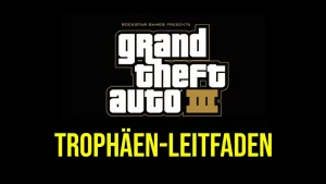 GTA 3 Trophäen Leitfaden und Roadmap 9 GTA 3 Trophaeen Leitfaden