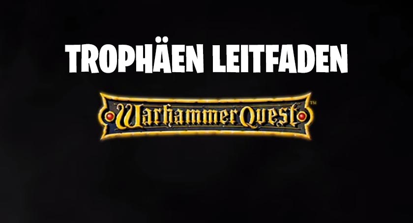 Warhammer Quest Trophäen Leitfaden