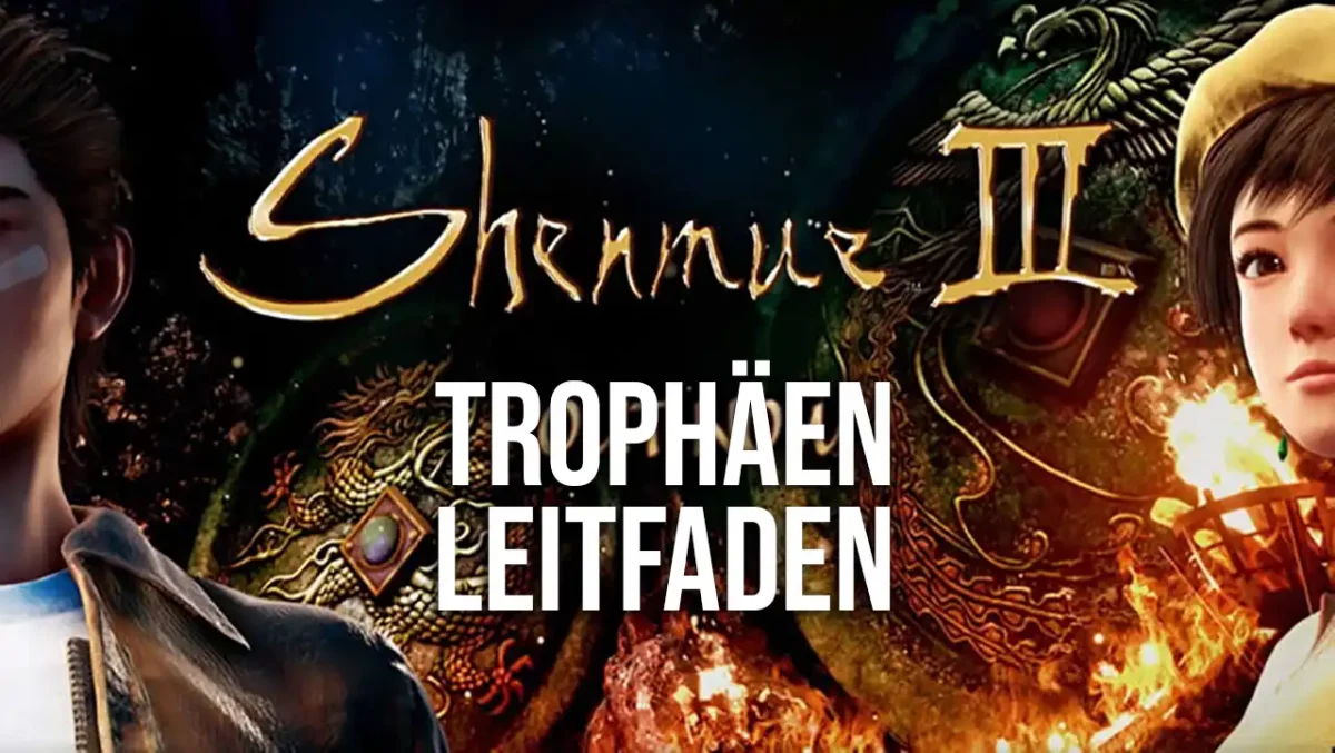 Shenmue 3 Trophäen Leitfaden