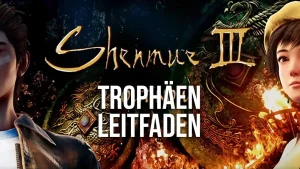 Shenmue 3 Trophaeen Leitfaden