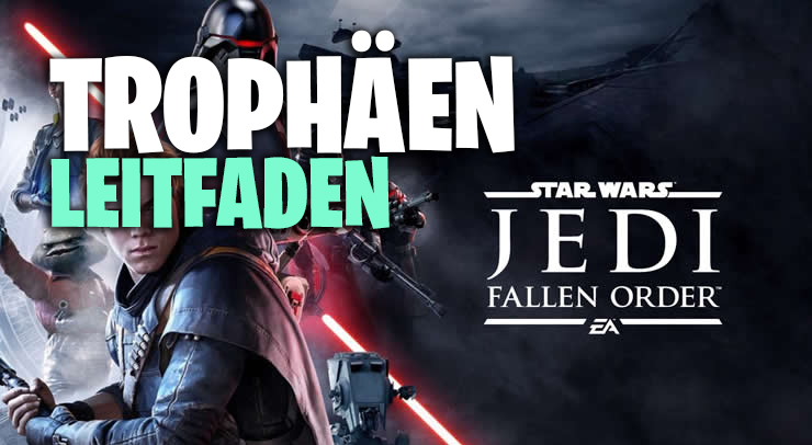 STAR WARS Jedi Fallen Order Trophäen-Leitfaden