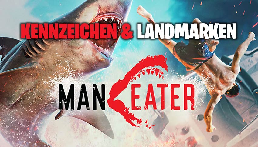 Maneater  Kennzeichen und Landmarken