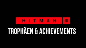 Hitman 3 Trophäen-Leitfaden