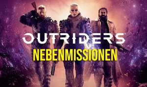 Outriders Nebenmissionen Gudie