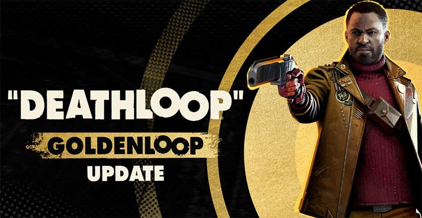 Deathloop: Update 1.401.002 für das GOLDENLOOP Update veröffentlicht 1 Deathloop Update