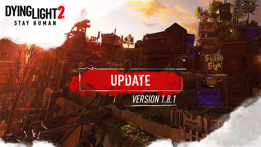 Dying Light 2 Patch 1.8.1