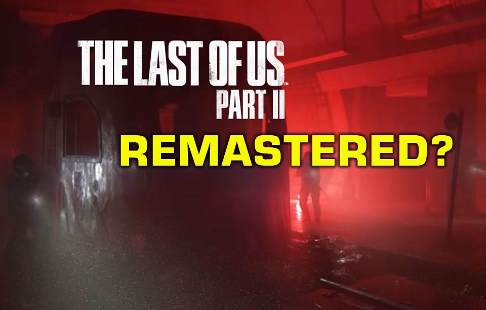 The Last Of Us Teil 2: Remastered - Ein neues Meisterwerk in Sicht? 1 The Last of Us Part II Remaster
