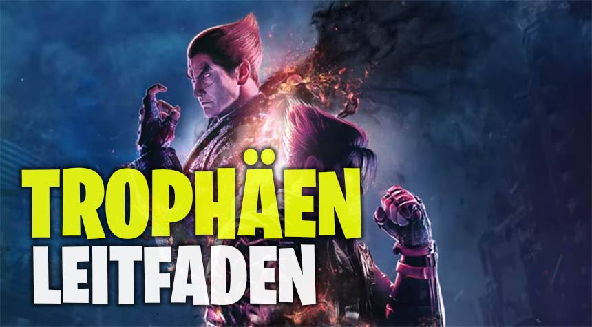 Tekken 8 Trophäen Leitfaden