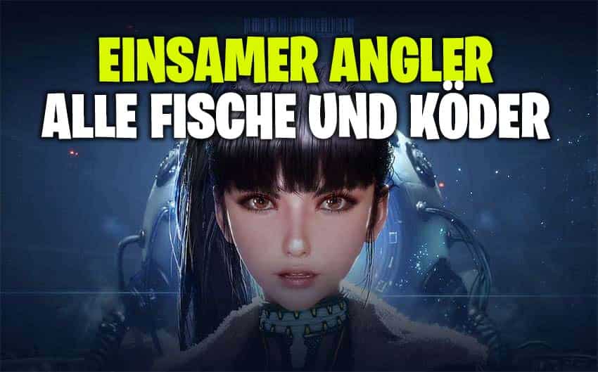 Stellar Blade Einsamer Angler Alle Fische und Köder