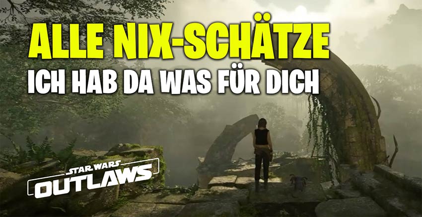 Star Wars Outlaws Nix-Schätze