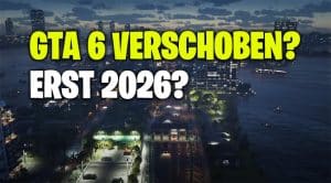 GTA 6 verschoben auf 2026