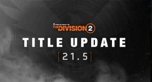 The Division 2 Title-Update 21.5