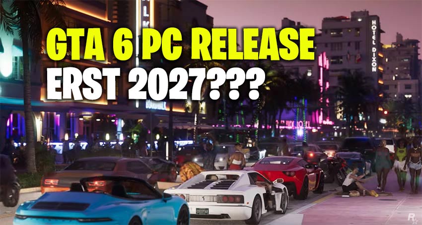 Wann kommt GTA 6 auf PC