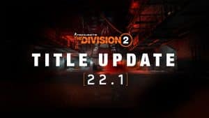The Division 2 Title Update 22.1
