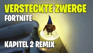 Alle versteckten Zwerge Fundorte – Fortnite Kapitel 2 Remix