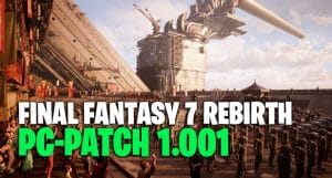 Final Fantasy 7 Rebirth PC-Patch 1.001