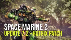 Space Marine 2 Update 7.2