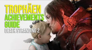 Death Stranding 2 Trophäen Guide - So schaffst du 100% und Platin 12 Death Stranding 2 Trophäen Guide und Roadmap