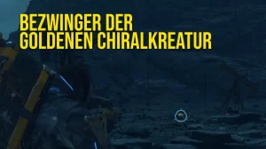 Death Stranding 2: So findest du die goldene Chiralkreatur 8 Bezwinger der goldenen Chiralkreatur