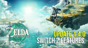 Zelda Tears of the Kingdom Update 1.4.0 - Switch 2 Features 1 The Legend of Zelda Tears of the Kingdom Update 1.4.0
