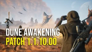 Dune Awakening Patch 1.1.10.00
