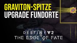 Graviton-Spitze Upgrade Fundorte
