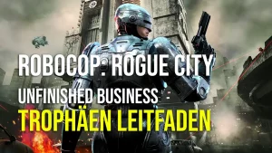 RoboCop: Rogue City – Unfinished Business Trophäen Guide 2 RoboCop: Rogue City – Unfinished Business Trophäen