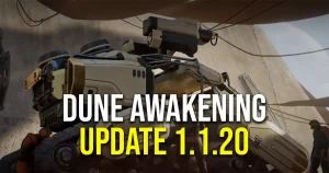 Dune Awakening Update 1.1.20.0
