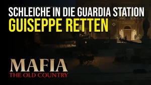 Mafia The Old Country: Finde Guiseppe und Schleiche in die Guardie-Station 5 Schleiche in die Guardie-Station