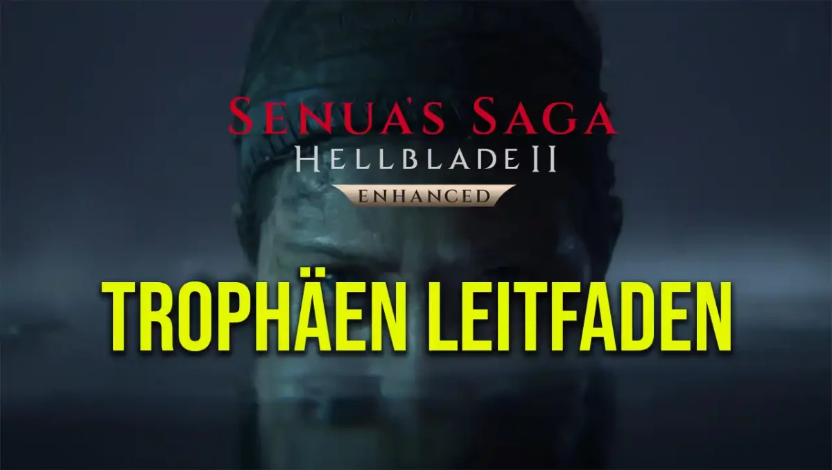 Senua’s Saga: Hellblade 2 Trophäen Guide