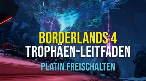 Borderlands 4 Trophäen Leitfaden