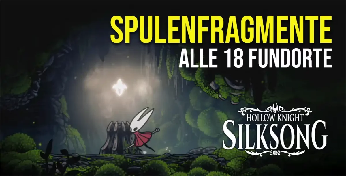 Hollow Knight Silksong Spulenfragmente Fundorte