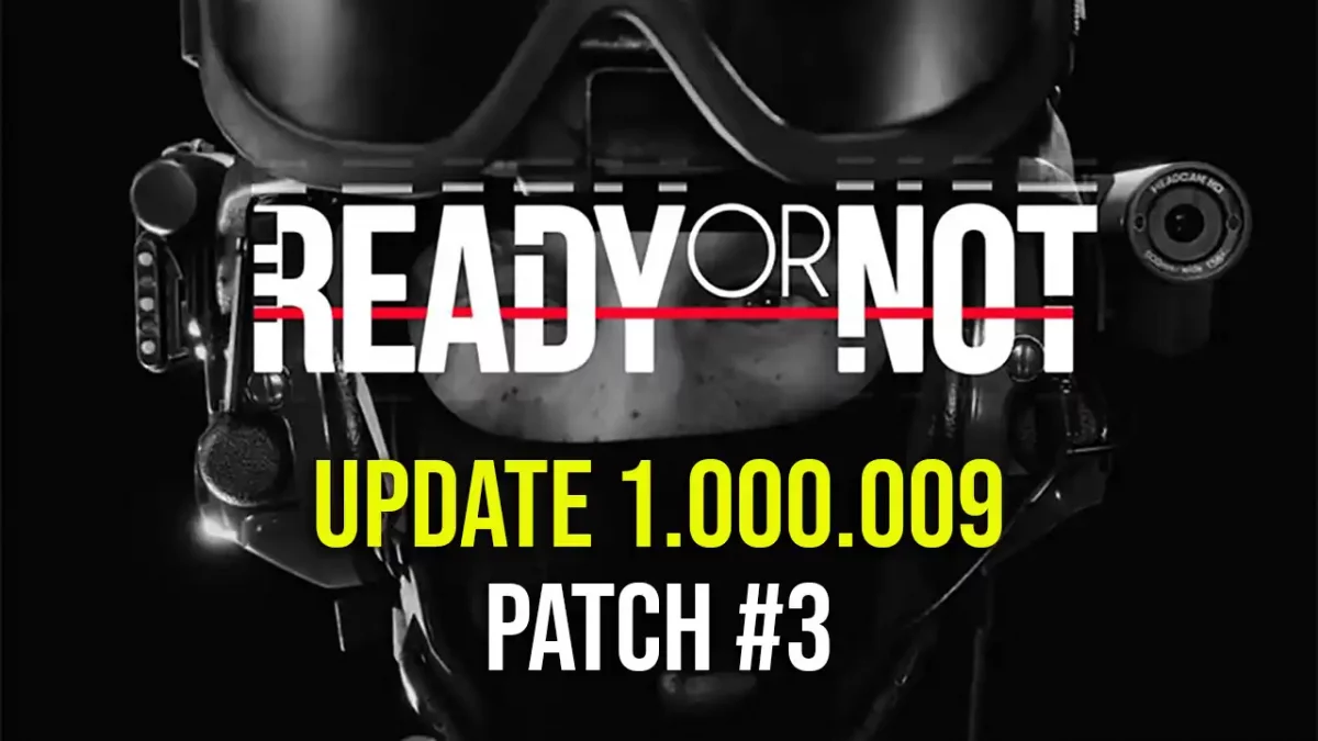Ready or Not Update 1.000.009