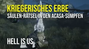 Hell is Us Säulen-Rätsel Kriegerisches Erbe in den Acasa-Sümpfen