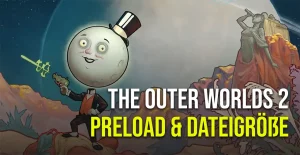 The Outer Worlds 2 Preload Termin und Dateigröße bekannt